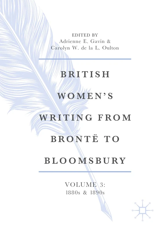 British Women’s Writing from Brontë to Bloomsbury, Volume 3: 1880s and 1890s