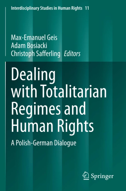 Dealing with Totalitarian Regimes and Human Rights: A Polish-German Dialogue (Interdisciplinary Studies in Human Rights)