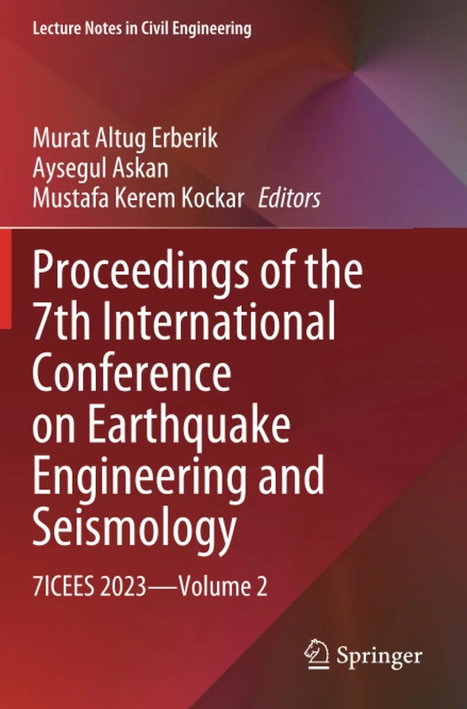 Proceedings of the 7th International Conference on Earthquake Engineering and Seismology: 7ICEES 2023—Volume 2 (Lecture Notes in Civil Engineering)