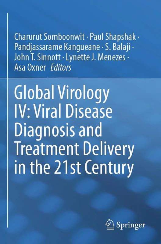 Global Virology IV: Viral Disease Diagnosis and Treatment Delivery in the 21st Century
