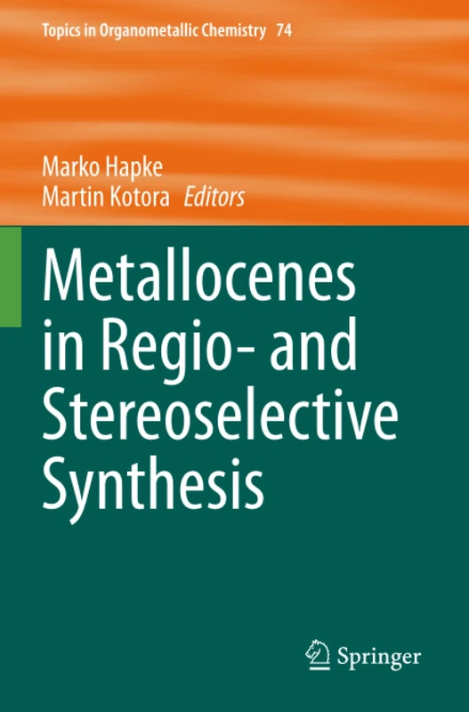 Metallocenes in Regio- and Stereoselective Synthesis (Topics in Organometallic Chemistry)