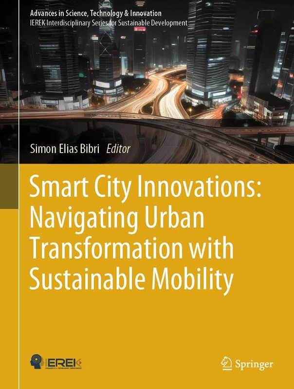 Smart City Innovations: Navigating Urban Transformation with Sustainable Mobility (Advances in Science, Technology & Innovation)