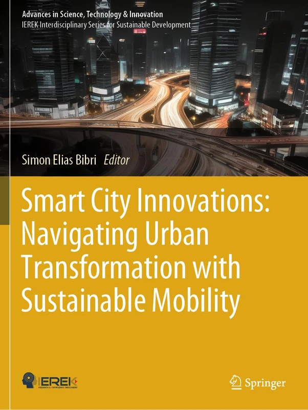Smart City Innovations: Navigating Urban Transformation with Sustainable Mobility (Advances in Science, Technology & Innovation)