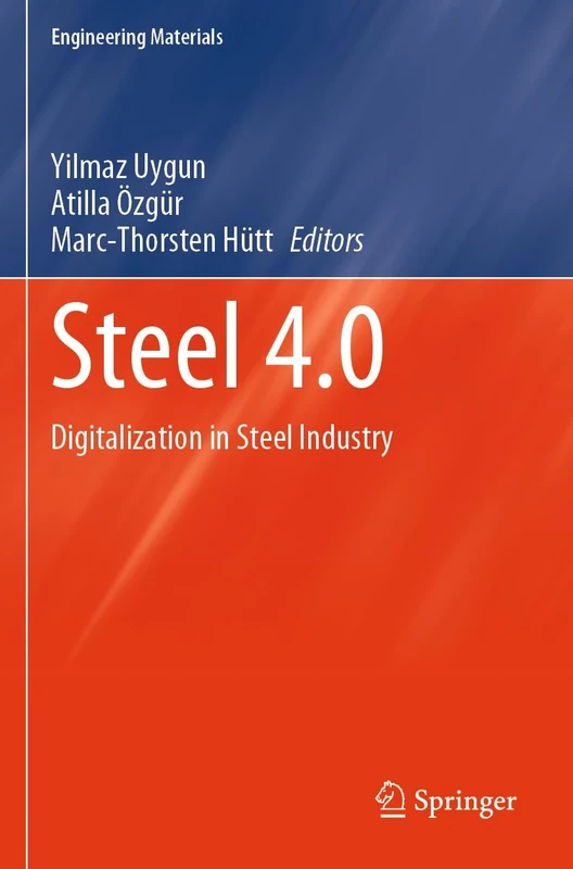 Steel 4.0: Digitalization in Steel Industry (Engineering Materials)