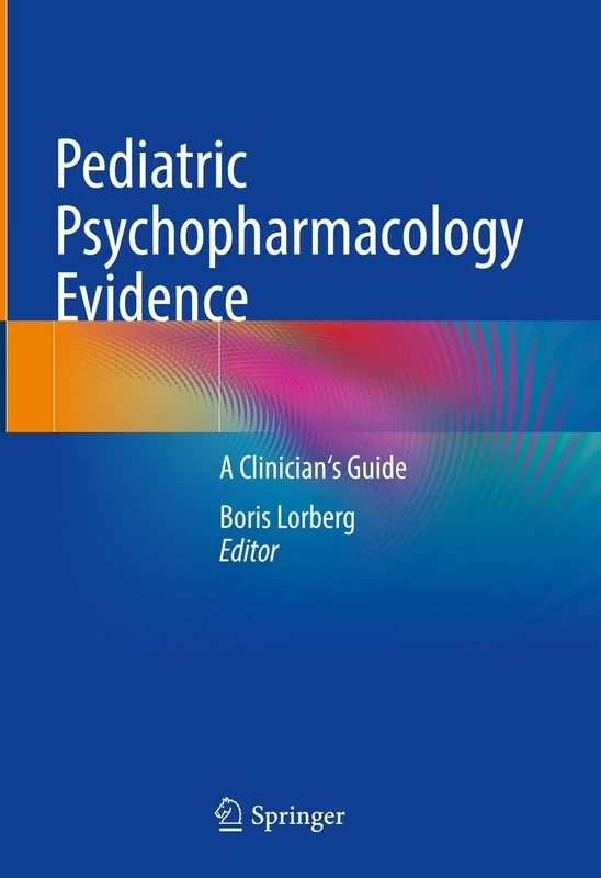 Pediatric Psychopharmacology Evidence: A Clinician's Guide