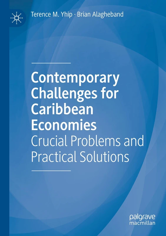Contemporary Challenges for Caribbean Economies: Crucial Problems and Practical Solutions