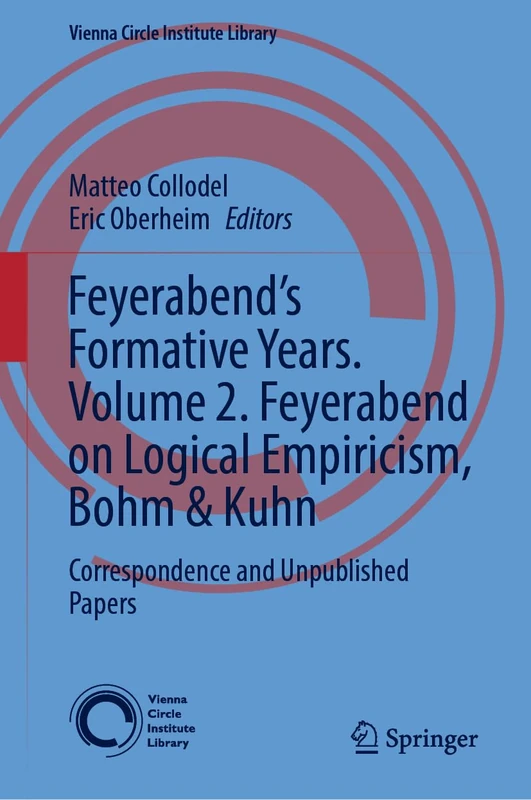 Feyerabend’s Formative Years. Volume 2. Feyerabend on Logical Empiricism, Bohm & Kuhn: Correspondence and Unpublished Papers: 10 (Vienna Circle Institute Library, 10) - Image 1