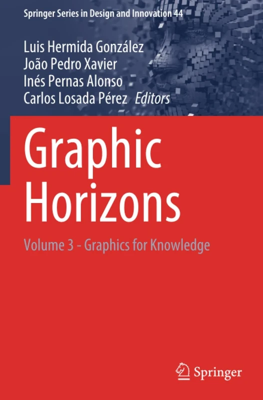 Graphic Horizons: Volume 3 - Graphics for Knowledge (Springer Series in Design and Innovation)