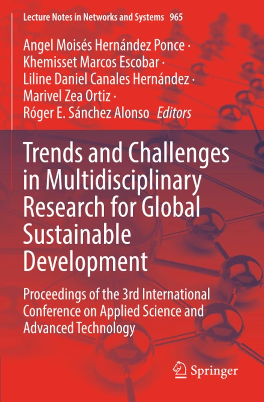Trends and Challenges in Multidisciplinary Research for Global Sustainable Development: Proceedings of the 3rd International Conference on Applied ... (Lecture Notes in Networks and Systems)