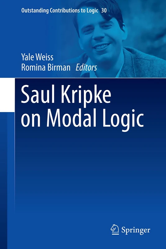 Saul Kripke on Modal Logic: 30 (Outstanding Contributions to Logic, 30)