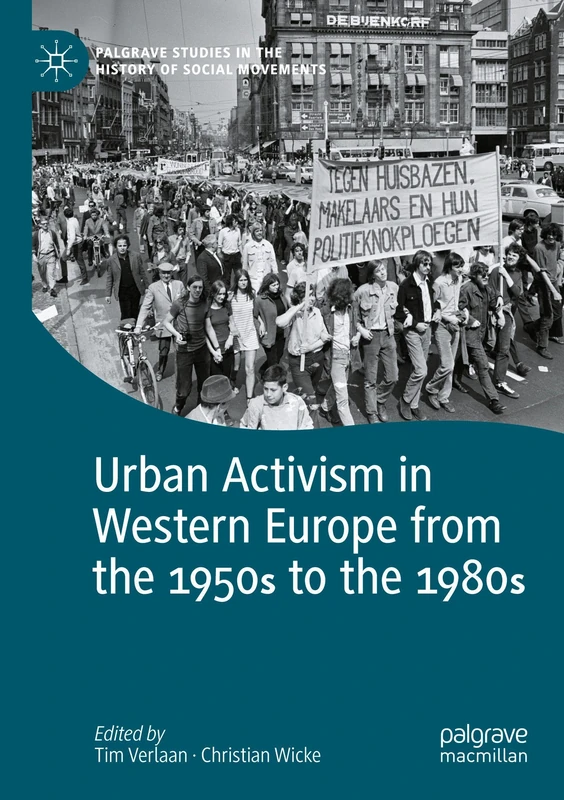 Urban Activism in Western Europe from the 1950s to the 1980s (Palgrave Studies in the History of Social Movements)