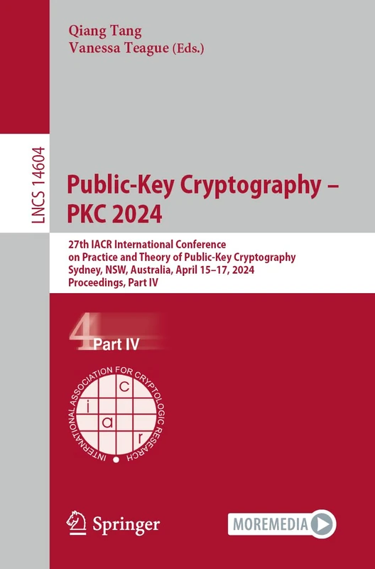 Public-Key Cryptography – PKC 2024: 27th IACR International Conference on Practice and Theory of Public-Key Cryptography, Sydney, NSW, Australia, ... (Lecture Notes in Computer Science, 14604)