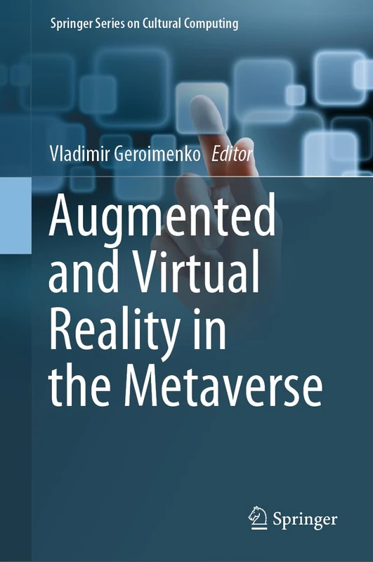 Augmented and Virtual Reality in the Metaverse (Springer Series on Cultural Computing)