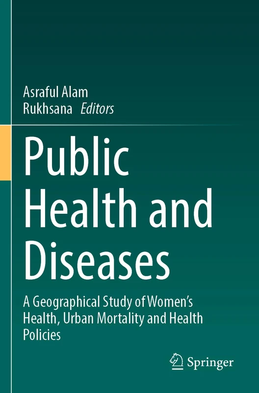 Public Health and Diseases: A Geographical Study of Women's Health, Urban Mortality and Health Policies