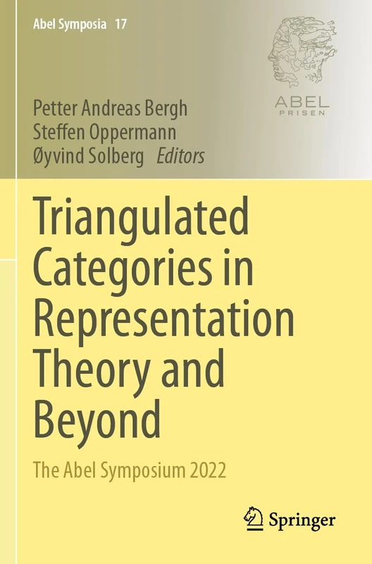 Triangulated Categories in Representation Theory and Beyond: The Abel Symposium 2022 (Abel Symposia, 17)
