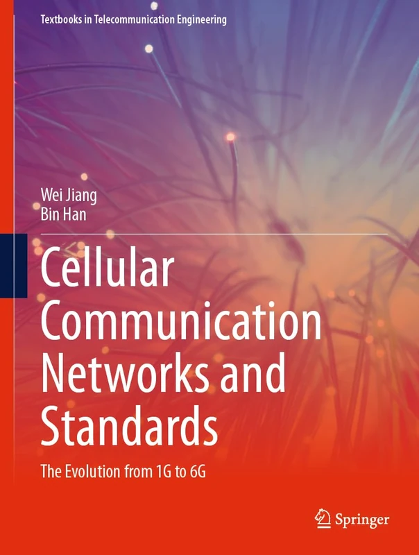 Cellular Communication Networks and Standards: The Evolution from 1G to 6G (Textbooks in Telecommunication Engineering)