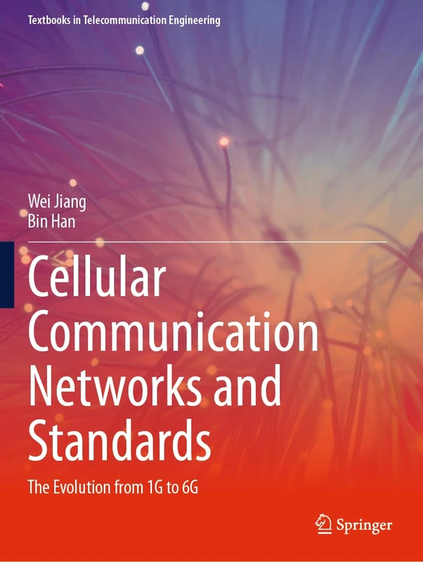 Cellular Communication Networks and Standards: The Evolution from 1G to 6G (Textbooks in Telecommunication Engineering)