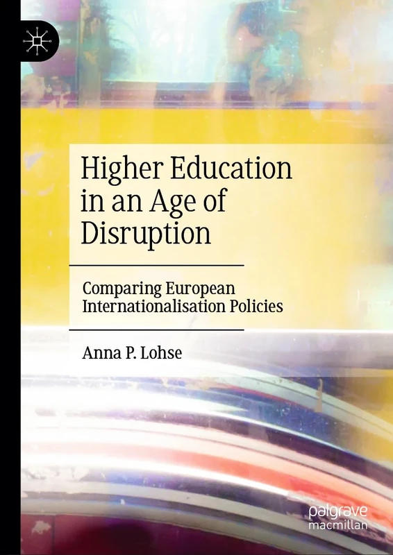 Higher Education in an Age of Disruption: Comparing European Internationalisation Policies