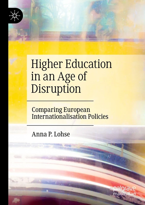Higher Education in an Age of Disruption: Comparing European Internationalisation Policies