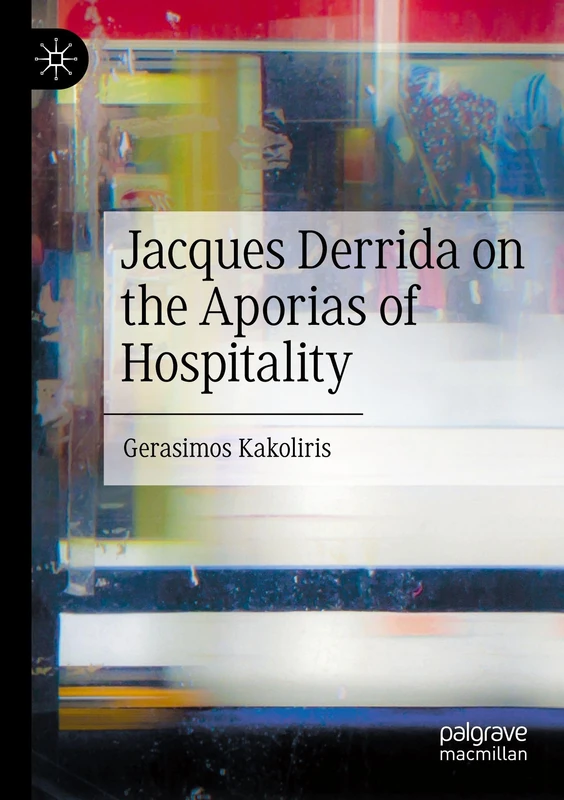 Jacques Derrida on the Aporias of Hospitality