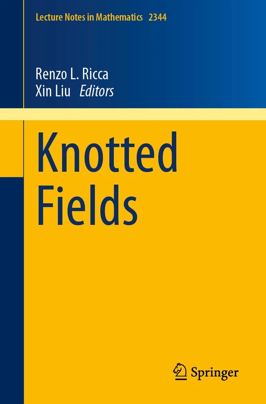 Knotted Fields: 2344 (Lecture Notes in Mathematics, 2344)