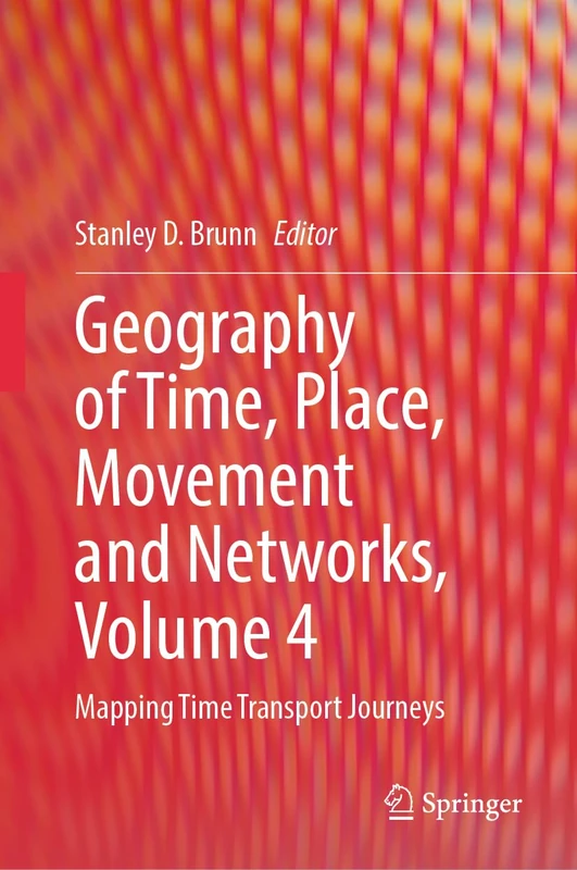 Springer Geography of Time, Place, Movement and Networks Vol 4