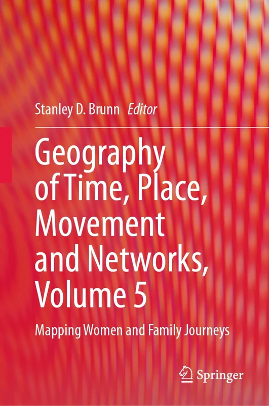 Springer - Geography of Time, Place, Movement and Networks Vol 5