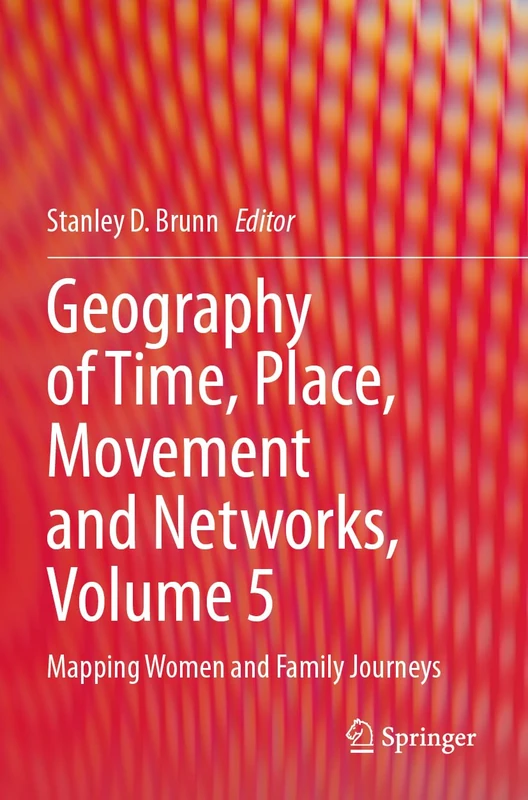 Springer - Geography of Time, Place, Movement and Networks Vol 5