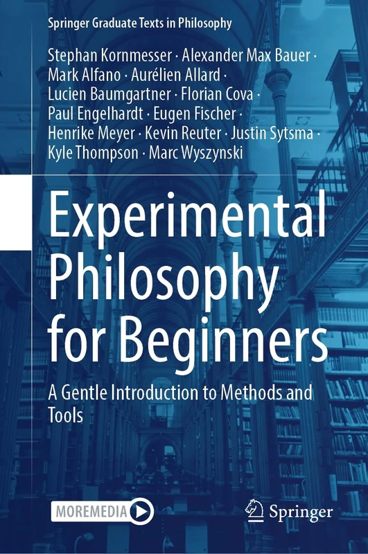 Experimental Philosophy for Beginners: A Gentle Introduction to Methods and Tools (Springer Graduate Texts in Philosophy)