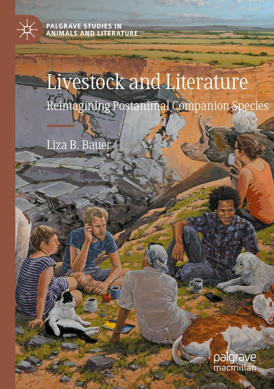 Livestock and Literature: Reimagining Postanimal Companion Species (Palgrave Studies in Animals and Literature)