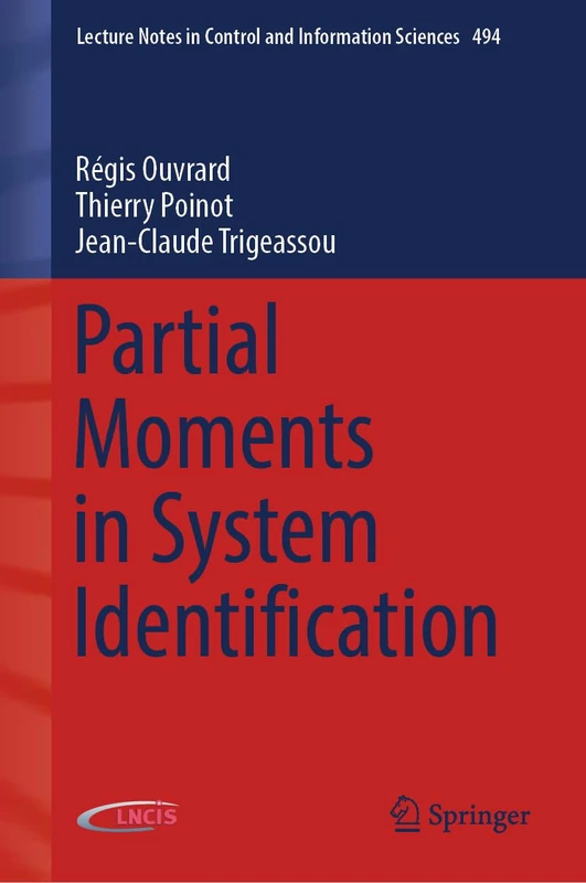 Partial Moments in System Identification: 494 (Lecture Notes in Control and Information Sciences, 494)