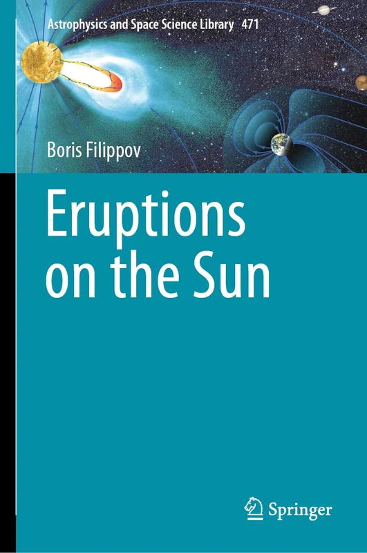 Eruptions on the Sun: 471 (Astrophysics and Space Science Library, 471)
