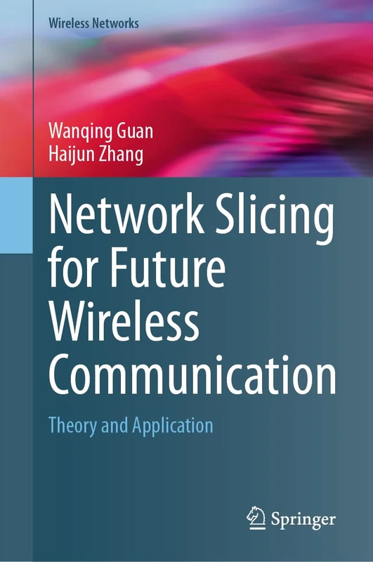 Springer Network Slicing for Future Wireless Communication
