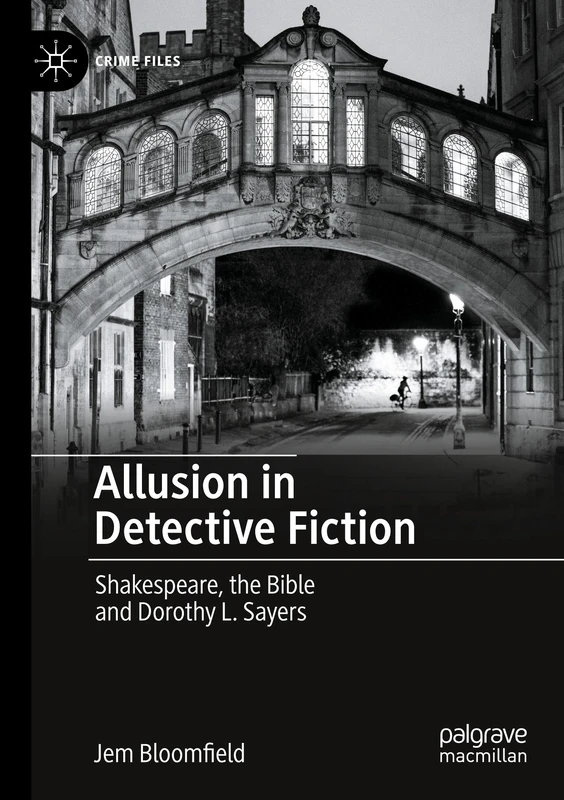 Allusion in Detective Fiction: Shakespeare, the Bible and Dorothy L. Sayers (Crime Files)