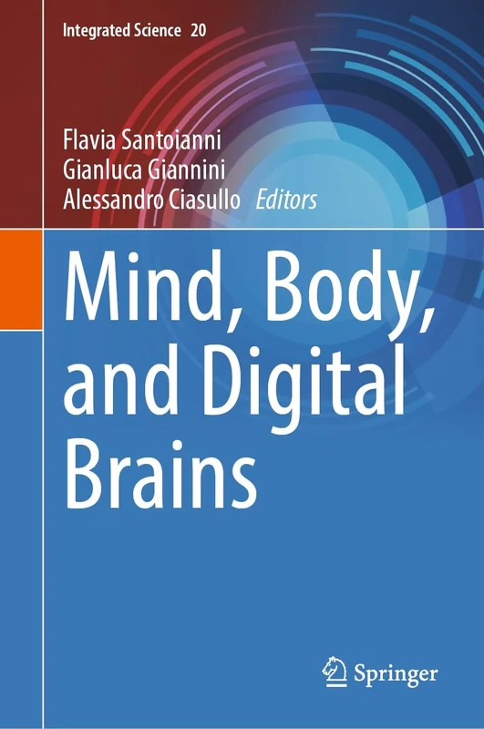 Mind, Body, and Digital Brains: 20 (Integrated Science, 20)