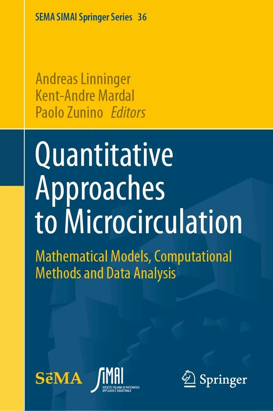 Quantitative Approaches to Microcirculation: Mathematical Models, Computational Methods and Data Analysis: 36 (SEMA SIMAI Springer Series, 36)