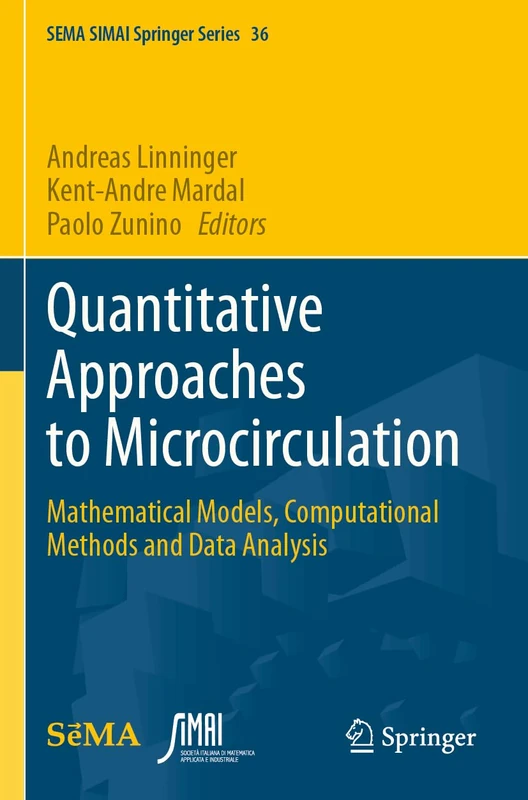 Quantitative Approaches to Microcirculation: Mathematical Models, Computational Methods and Data Analysis (SEMA SIMAI Springer Series, 36)