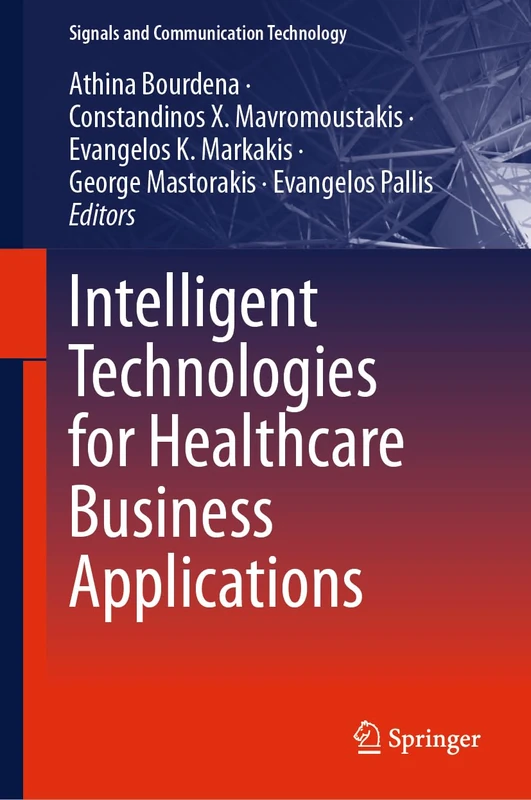 Intelligent Technologies for Healthcare Business Applications (Signals and Communication Technology)