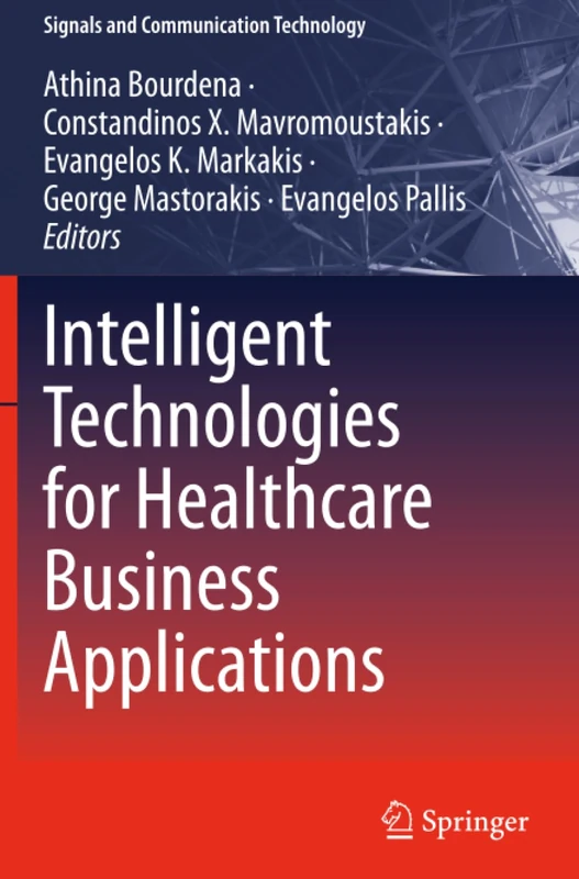 Intelligent Technologies for Healthcare Business Applications (Signals and Communication Technology)