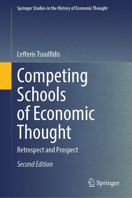 Competing Schools of Economic Thought: Retrospect and Prospect (Springer Studies in the History of Economic Thought)