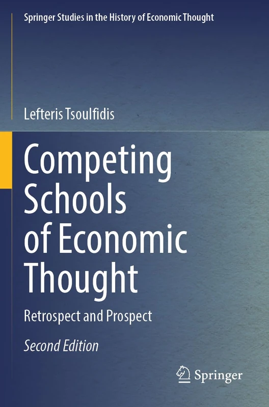 Competing Schools of Economic Thought: Retrospect and Prospect (Springer Studies in the History of Economic Thought)