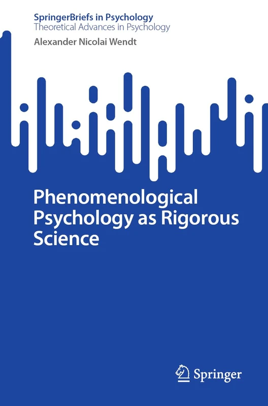 Phenomenological Psychology as Rigorous Science (SpringerBriefs in Psychology)