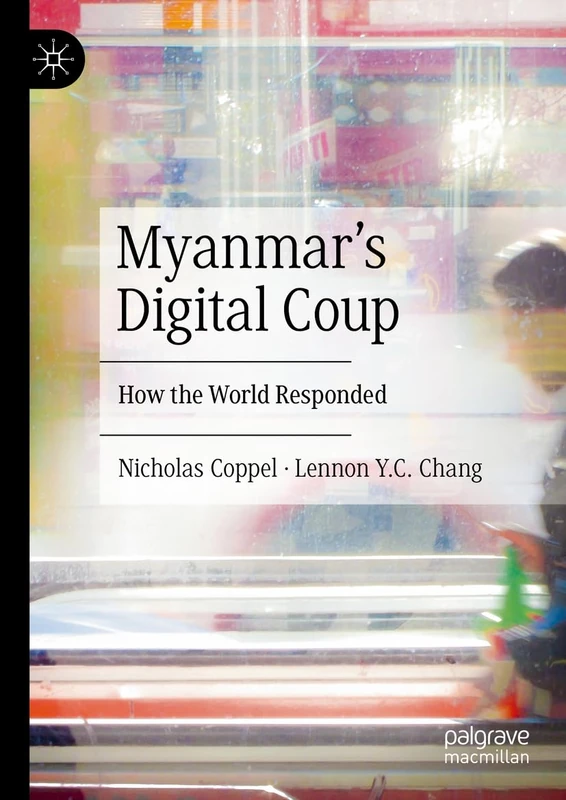 Myanmar’s Digital Coup: How the World Responded