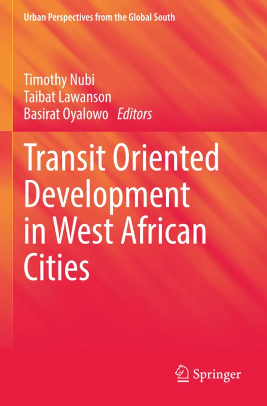 Transit Oriented Development in West African Cities (Urban Perspectives from the Global South)