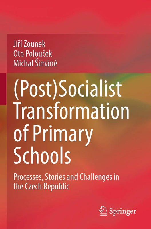 (Post)Socialist Transformation of Primary Schools: Processes, Stories and Challenges in the Czech Republic - Image 1