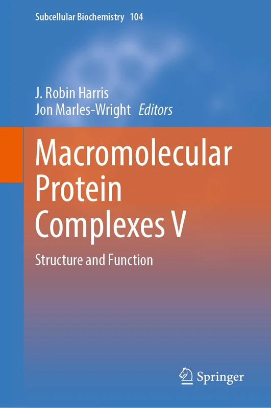 Springer Macromolecular Protein Complexes V: Structure and Function
