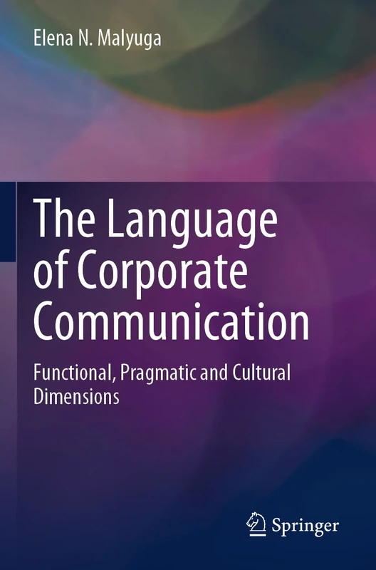 The Language of Corporate Communication: Functional, Pragmatic and Cultural Dimensions