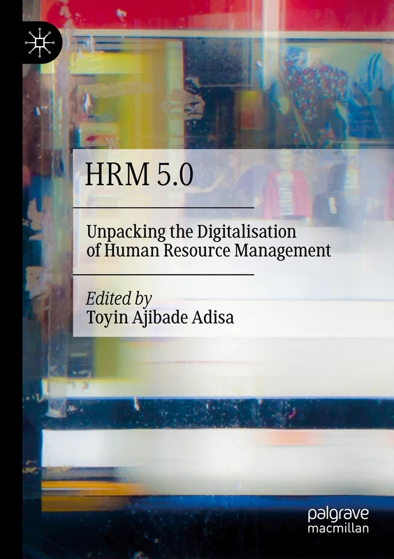 HRM 5.0: Unpacking the Digitalisation of HRM - Macmillan