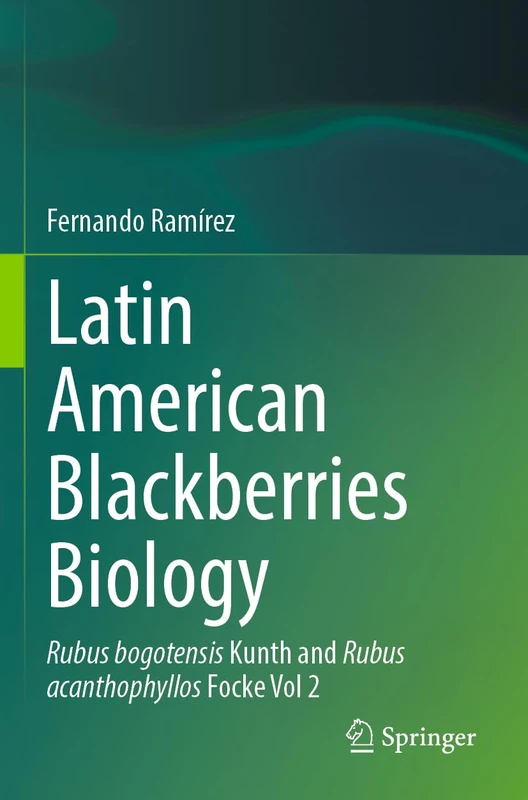 Springer Latin American Blackberries Biology Vol 2 Book