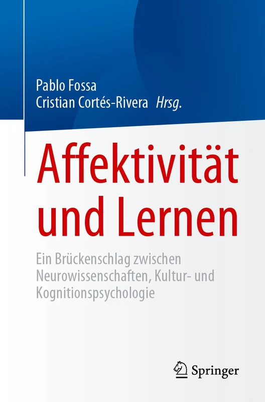 Affektivität und Lernen: Ein Brückenschlag zwischen Neurowissenschaften, Kultur- und Kognitionspsychologie